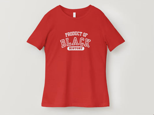 Product of Black History T-shirt